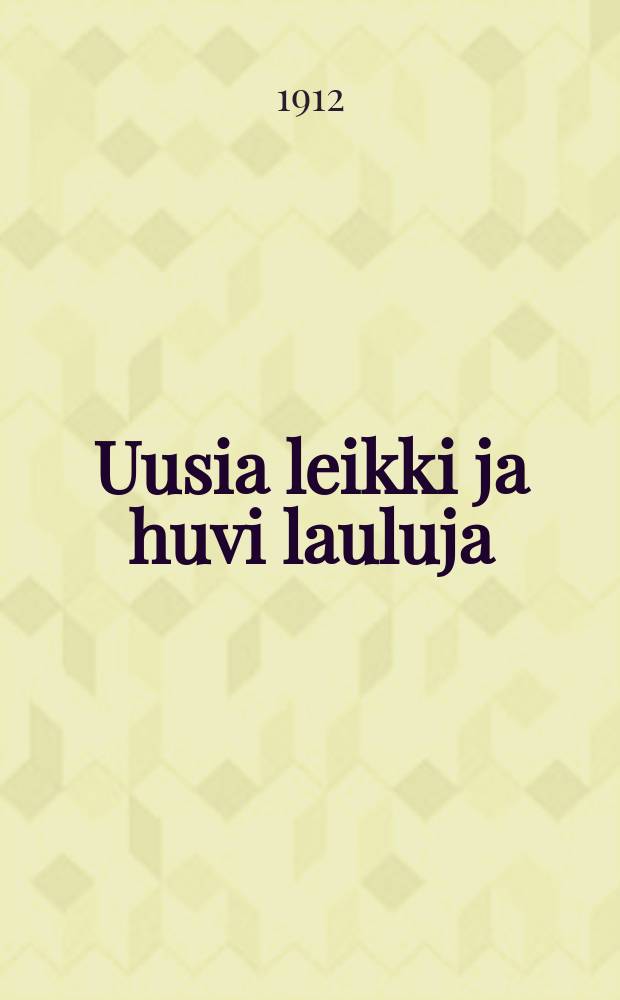 Uusia leikki ja huvi lauluja