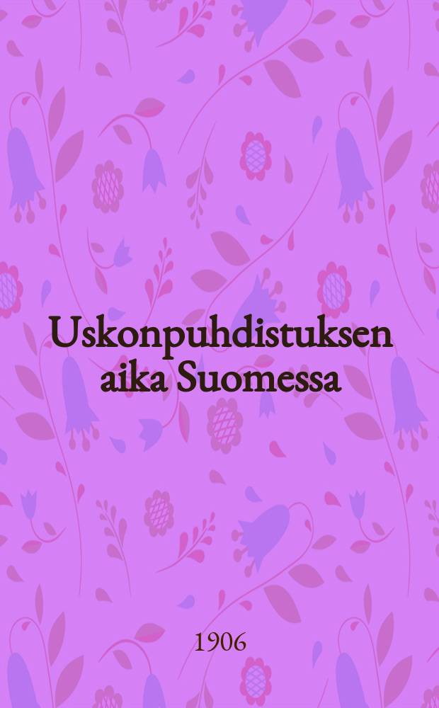 Uskonpuhdistuksen aika Suomessa