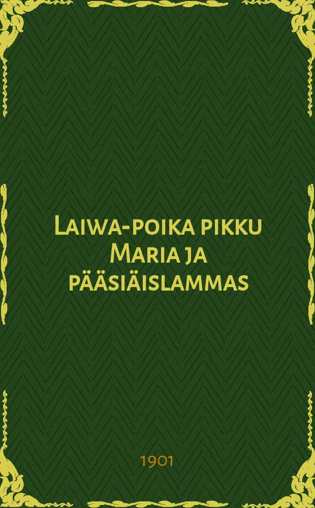 Laiwa-poika pikku Maria ja pääsiäislammas : Suomennoksia