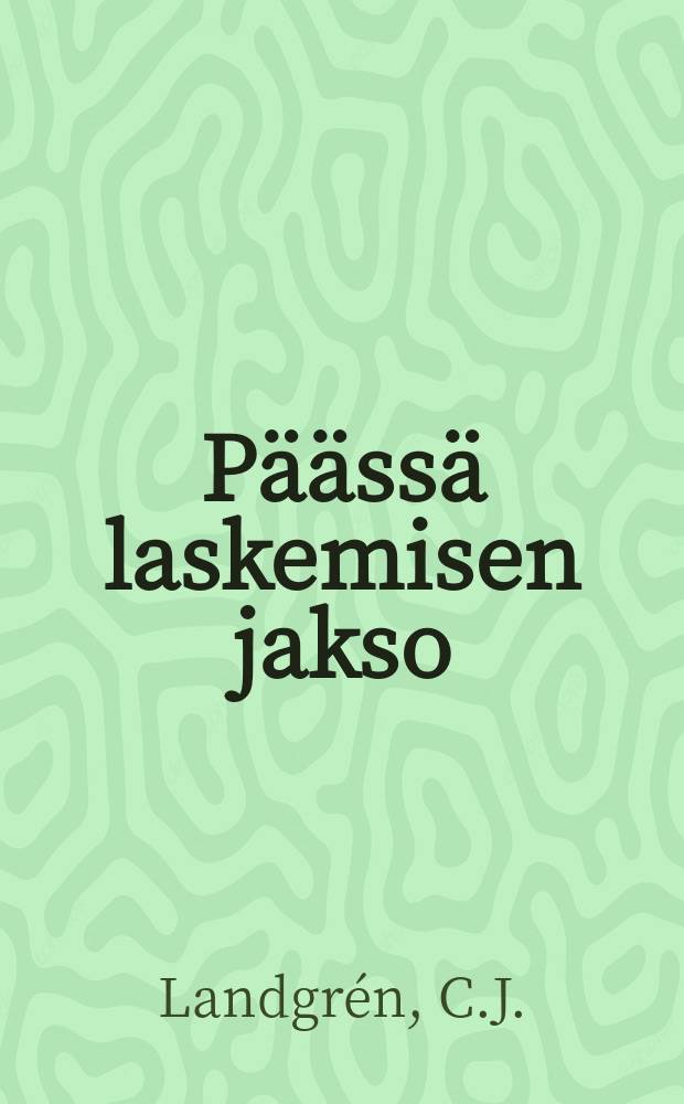 P&auml;&auml;ss&auml; laskemisen jakso
