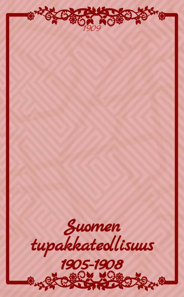 Suomen tupakkateollisuus 1905-1908