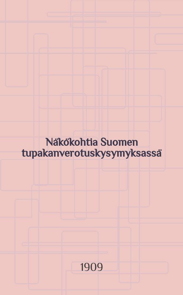 Näkökohtia Suomen tupakanverotuskysymyksassä