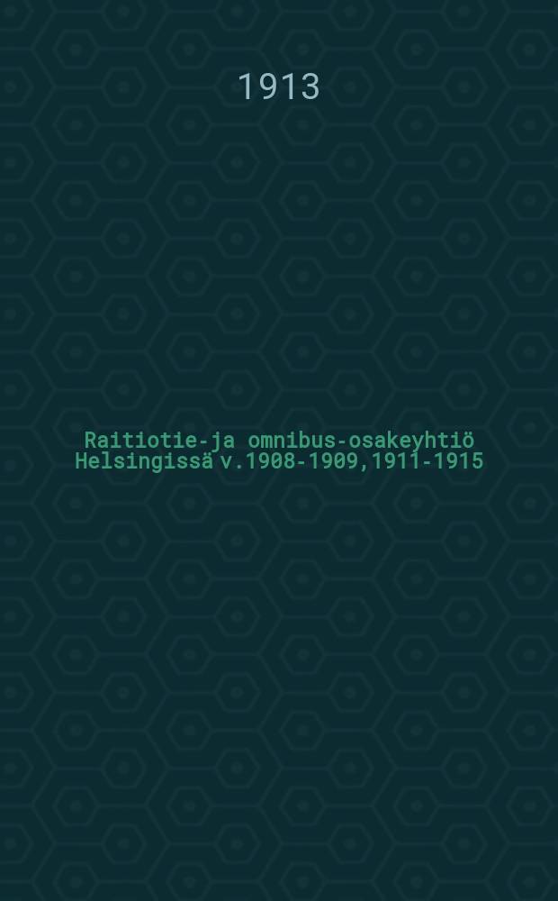 Raitiotie-ja omnibus-osakeyhtiö Helsingissä v.1908-1909,1911-1915 : v.1912