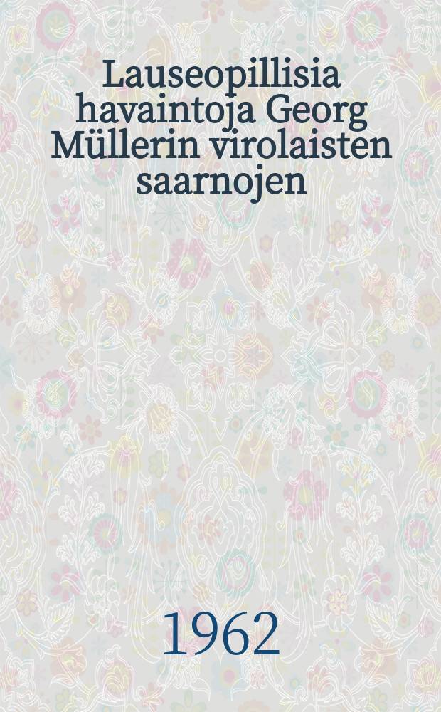 Lauseopillisia havaintoja Georg Müllerin virolaisten saarnojen (1600-1606) kielestä