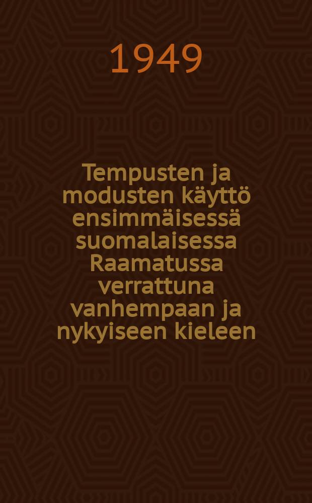 Tempusten ja modusten k&auml;ytt&ouml; ensimm&auml;isess&auml; suomalaisessa Raamatussa verrattuna vanhempaan ja nykyiseen kieleen : V&auml;it&ouml;sk. Turun yliopisto. I : Johdanin