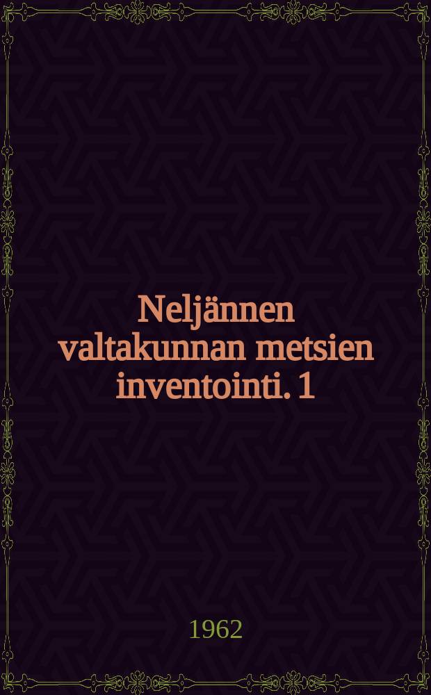 Neljännen valtakunnan metsien inventointi. 1 : Maan eteläpuoliskon vesistöalueryhmät