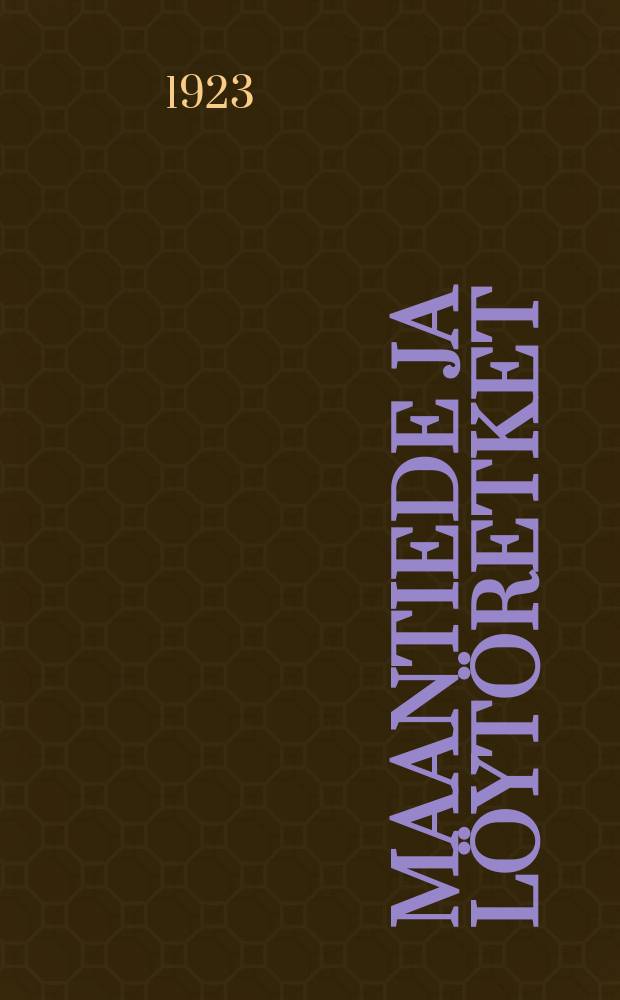 Maantiede ja l&ouml;yt&ouml;retket : Kertomus siit&auml; miten maa on tulluttunnetuksi ja maantiede kehittynyt. т.4,ч.1 : Uusin aika.