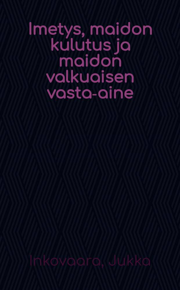 Imetys, maidon kulutus ja maidon valkuaisen vasta-aine (anti-BSA) seerumissa sydäninfarktin mahdollisina riskitekijöinä : Väitösk. Tampereen yliopisto