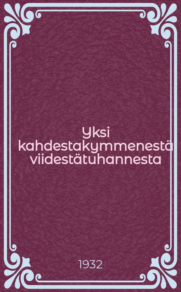 Yksi kahdestakymmenestä viidestätuhannesta : suom