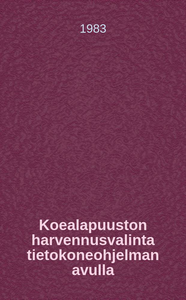 Koealapuuston harvennusvalinta tietokoneohjelman avulla = The selection of trees in thinning experiments, a computer method