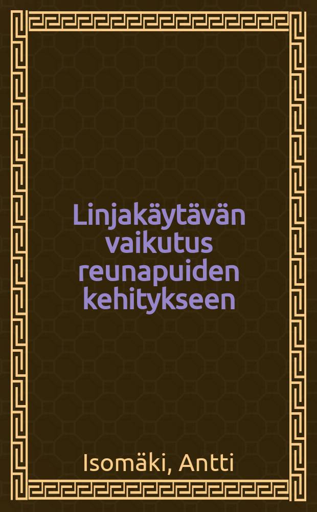 Linjakäytävän vaikutus reunapuiden kehitykseen = Effects of line corridors on the development of edge trees