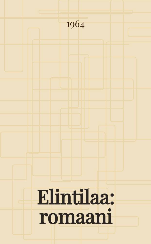 Elintilaa : romaani