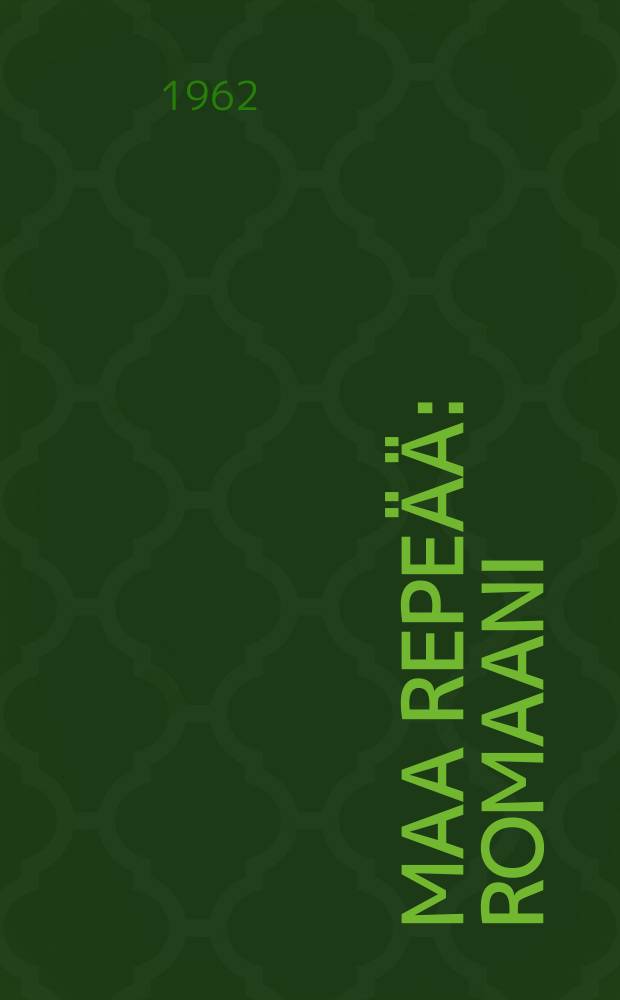 Maa repe&auml;&auml; : romaani