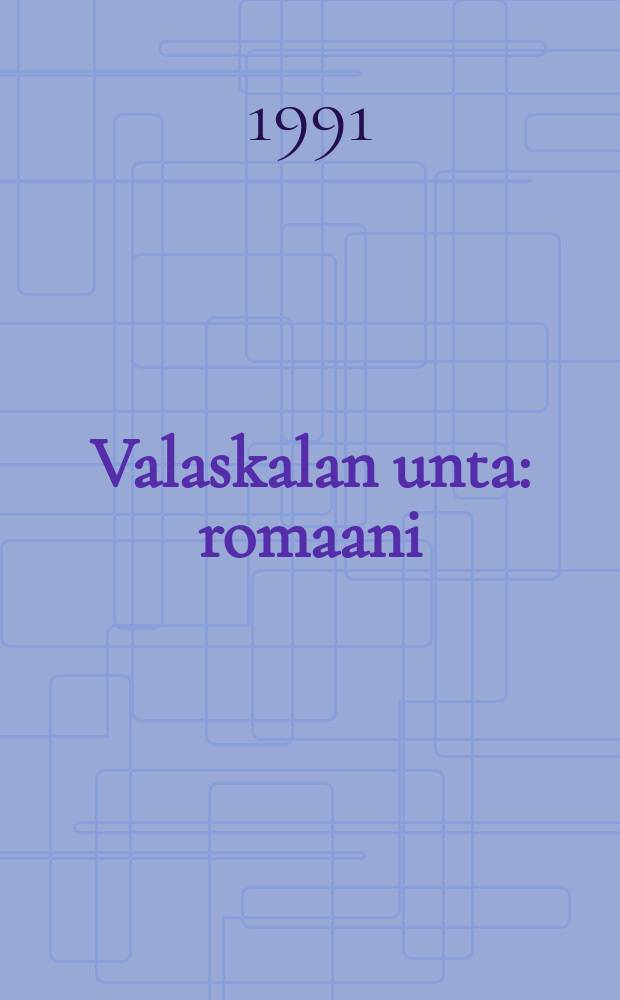 Valaskalan unta : romaani