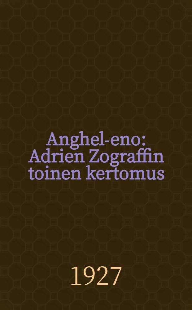 Anghel-eno : Adrien Zograffin toinen kertomus = Дядя Анжель