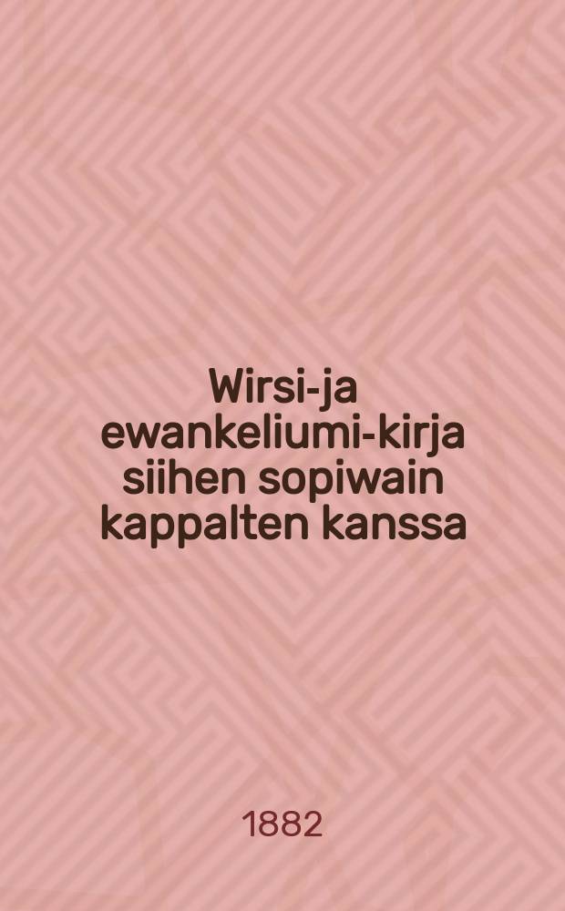 Wirsi-ja ewankeliumi-kirja siihen sopiwain kappalten kanssa