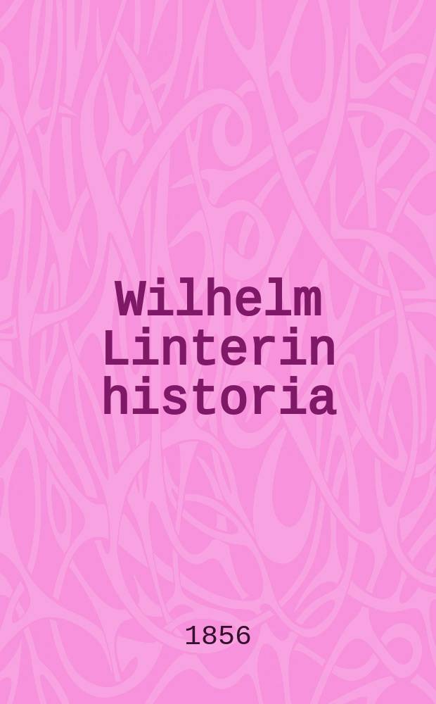 Wilhelm Linterin historia