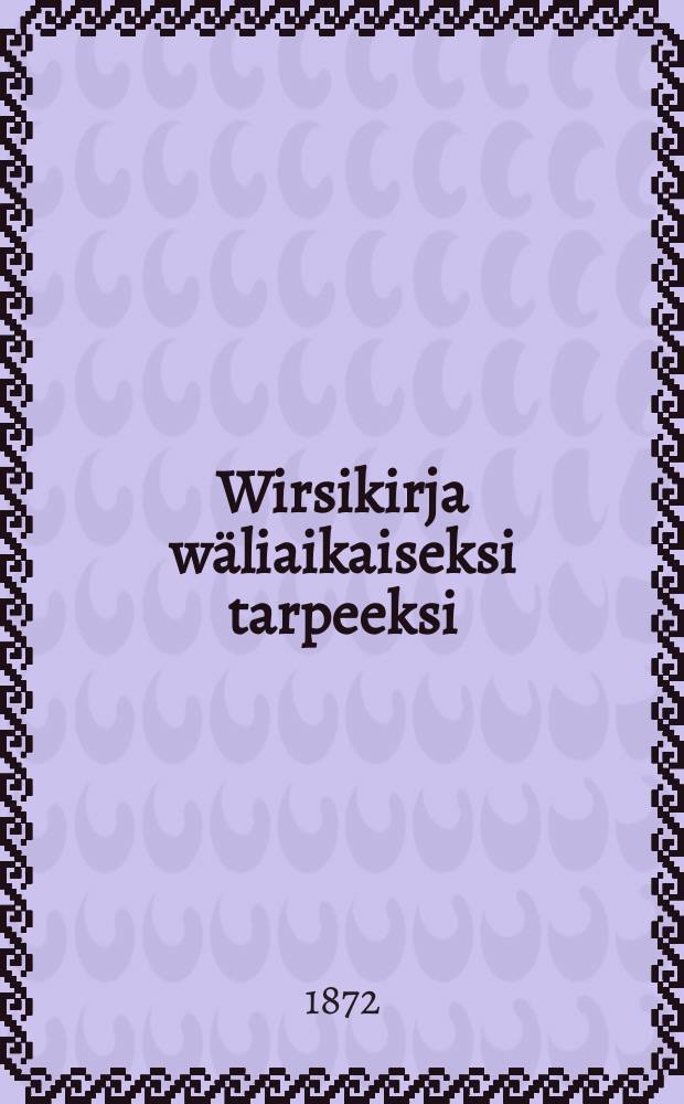 Wirsikirja wäliaikaiseksi tarpeeksi