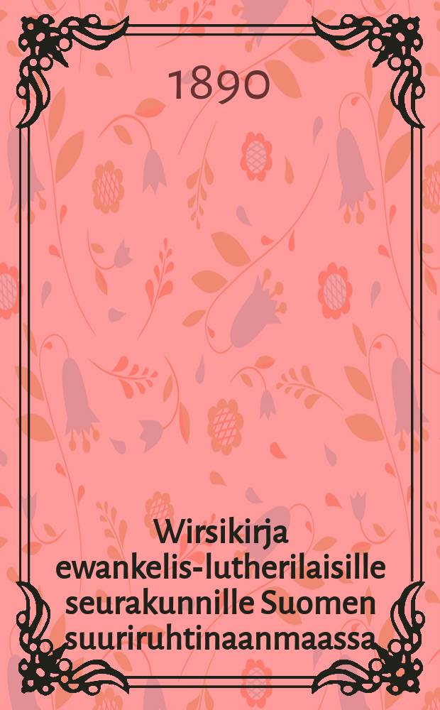 Wirsikirja ewankelis-lutherilaisille seurakunnille Suomen suuriruhtinaanmaassa