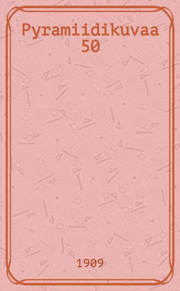 Pyramiidikuvaa 50