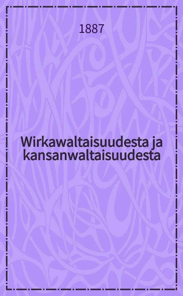 Wirkawaltaisuudesta ja kansanwaltaisuudesta