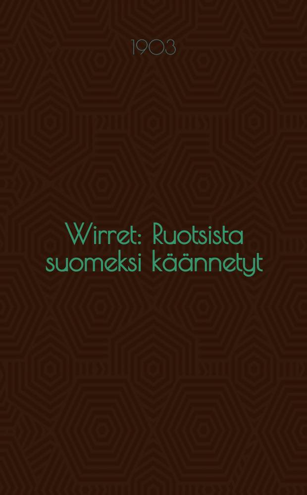 Wirret : Ruotsista suomeksi k&auml;&auml;nnetyt