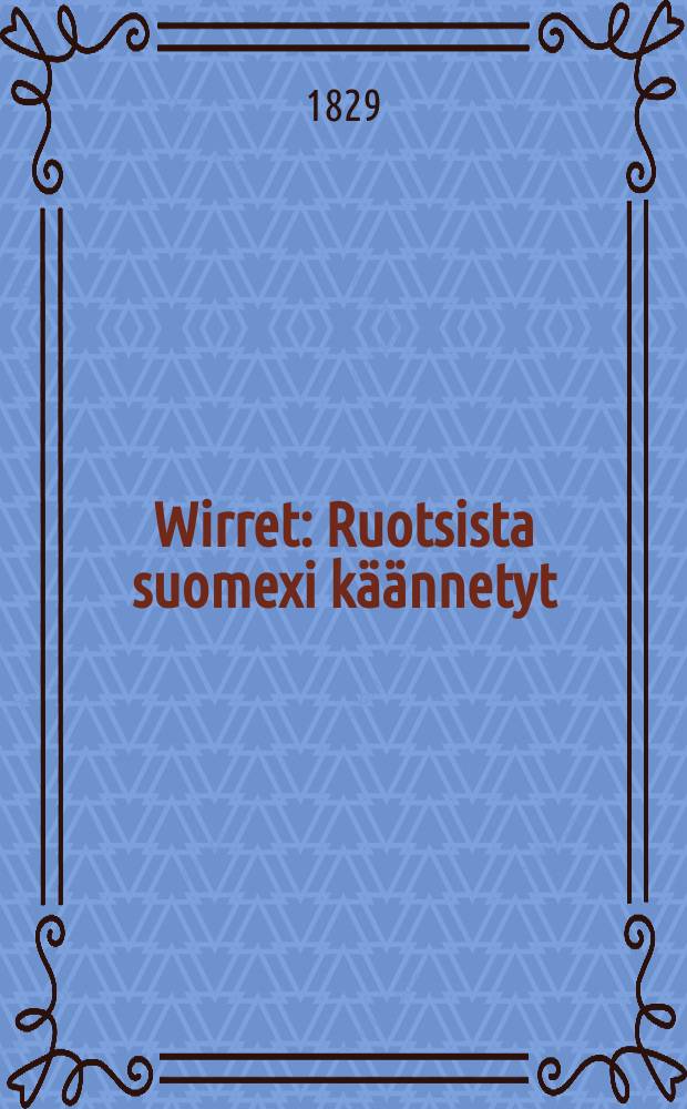 Wirret : Ruotsista suomexi k&auml;&auml;nnetyt