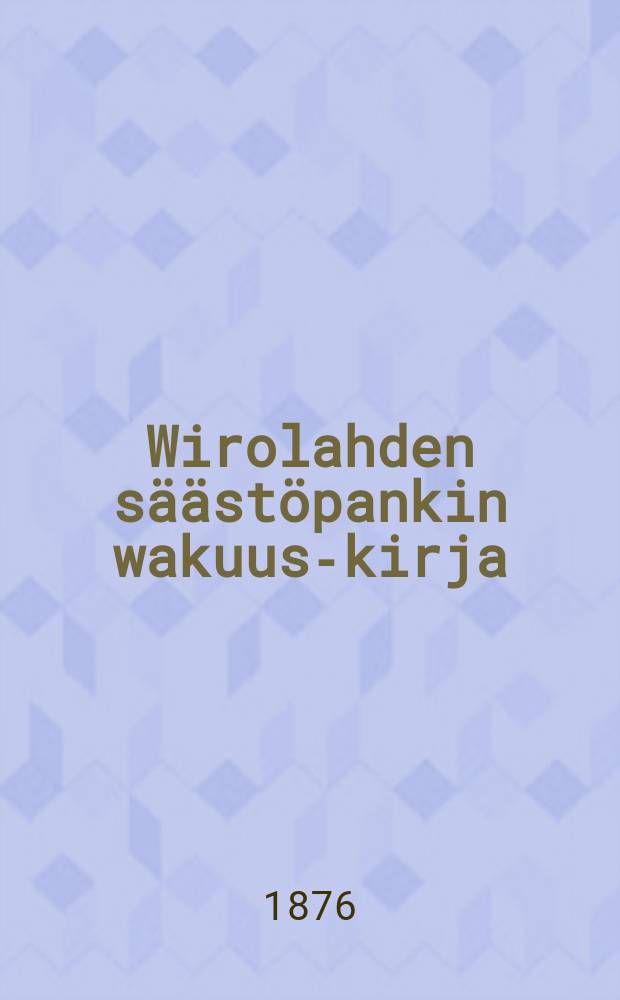 Wirolahden säästöpankin wakuus-kirja