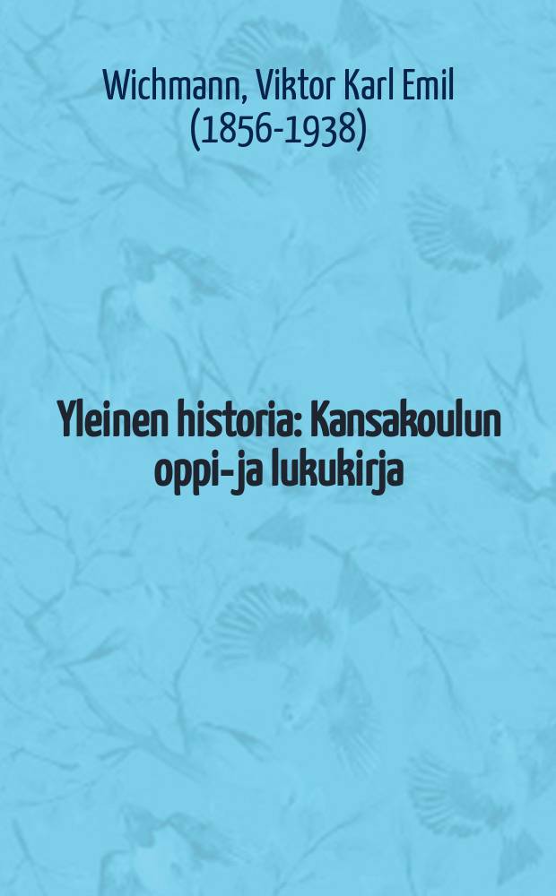 Yleinen historia : Kansakoulun oppi-ja lukukirja : Varustettu II kartalla