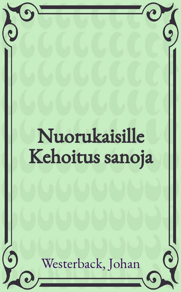 Nuorukaisille Kehoitus sanoja