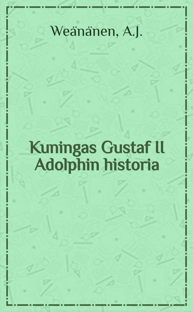 Kuningas Gustaf II Adolphin historia