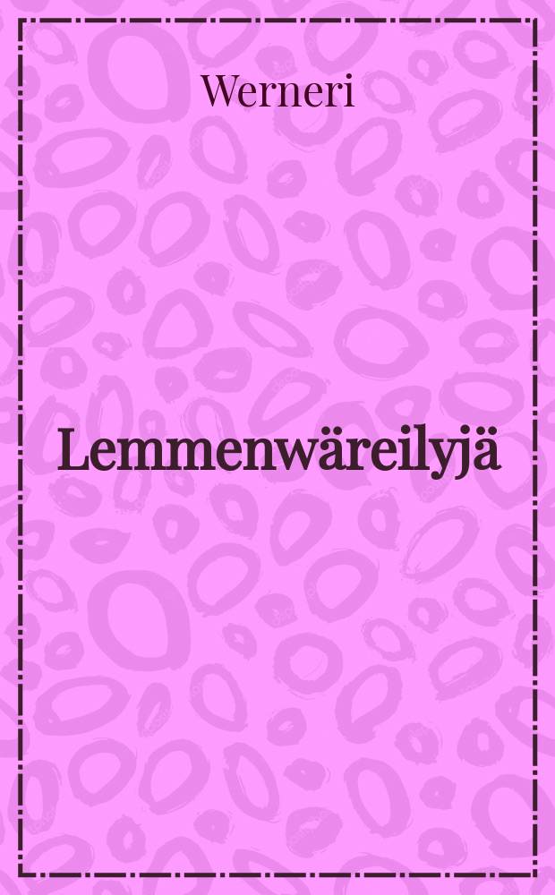 Lemmenwäreilyjä