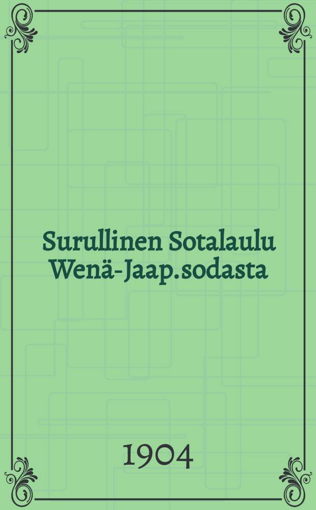 Surullinen Sotalaulu Wenä-Jaap.sodasta