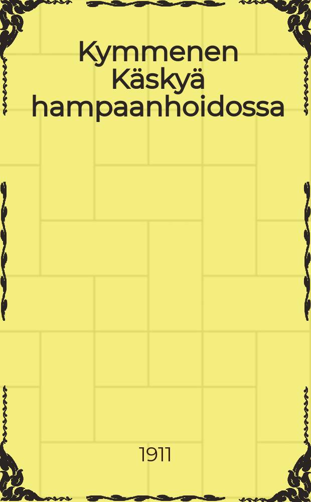 Kymmenen Käskyä hampaanhoidossa