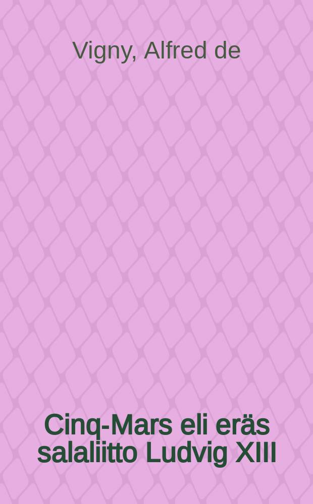 Cinq-Mars eli eräs salaliitto Ludvig XIII:nen aikana