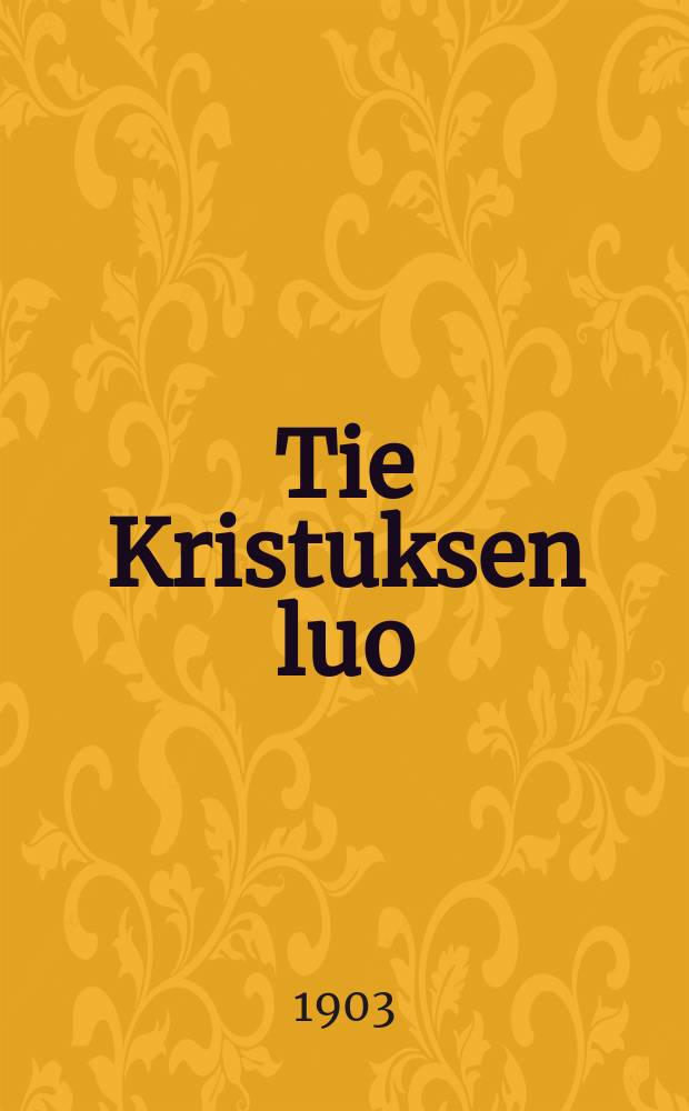 Tie Kristuksen luo