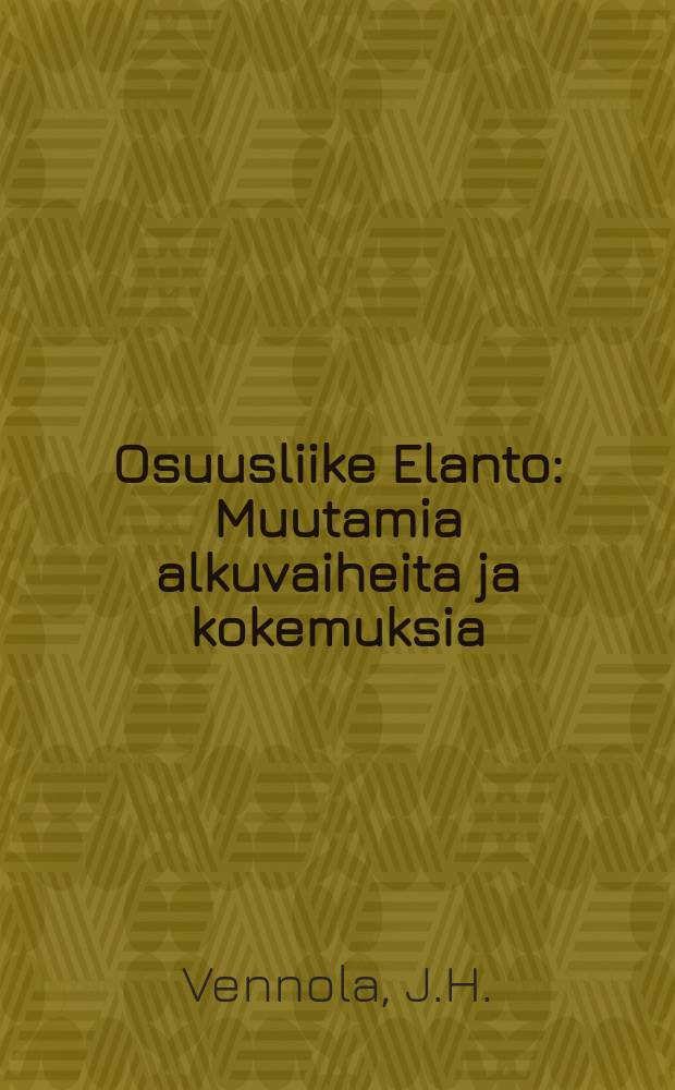 Osuusliike Elanto : Muutamia alkuvaiheita ja kokemuksia