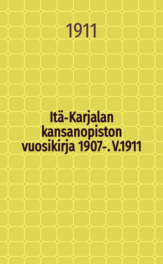 Itä-Karjalan kansanopiston vuosikirja 1907-. V.1911