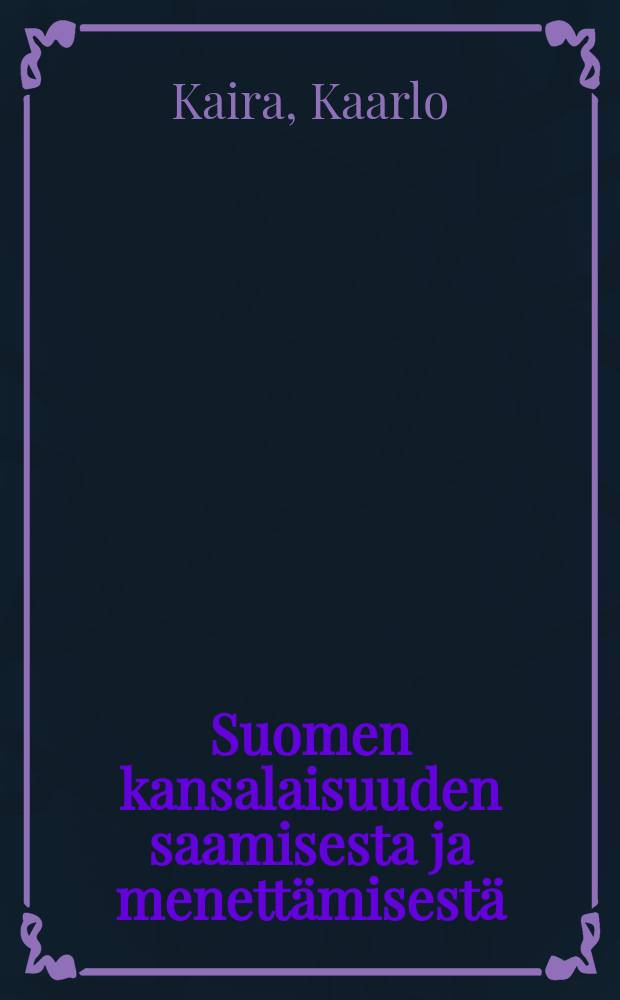 Suomen kansalaisuuden saamisesta ja menettämisestä