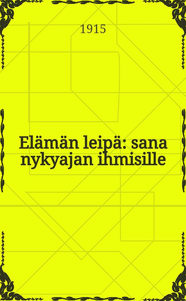 Elämän leipä : sana nykyajan ihmisille : Turun kappalainen = Хлеб жизни