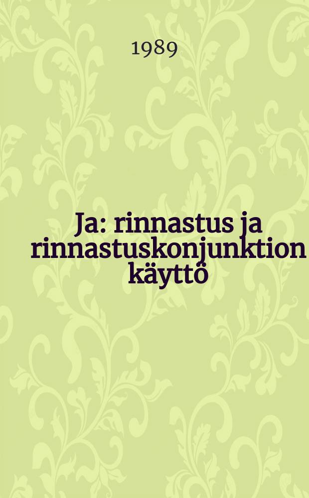 Ja : rinnastus ja rinnastuskonjunktion käyttö
