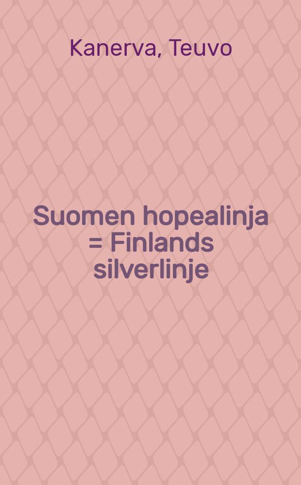 Suomen hopealinja = Finlands silverlinje = Die finnische Silberlinie = The Finnish Silver Line : Albuumi