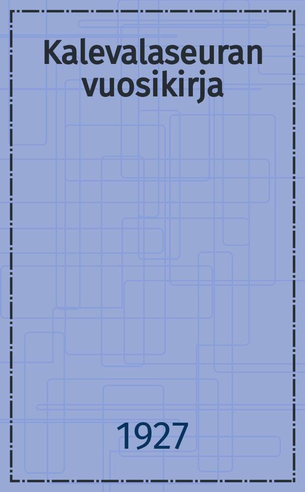 Kalevalaseuran vuosikirja = Ежегодник общества "Калевала"
