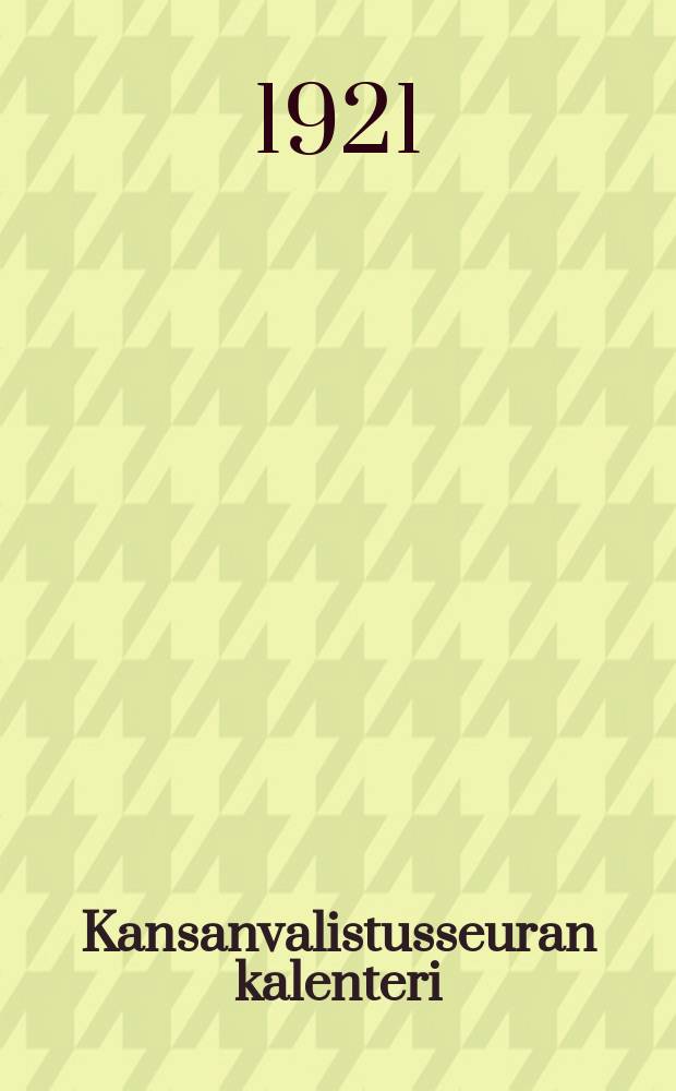 Kansanvalistusseuran kalenteri : 1921-1924,1926-1933,1936-1938 = Календарь Народно-просветительного общества.