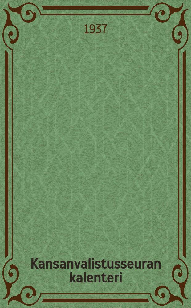 Kansanvalistusseuran kalenteri : 1921-1924,1926-1933,1936-1938 : 58 vuosikerta