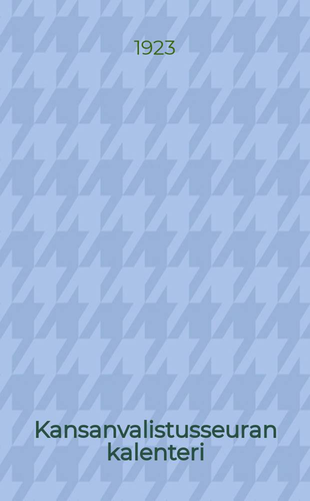 Kansanvalistusseuran kalenteri : 1921-1924,1926-1933,1936-1938 : 43 vuosikerta