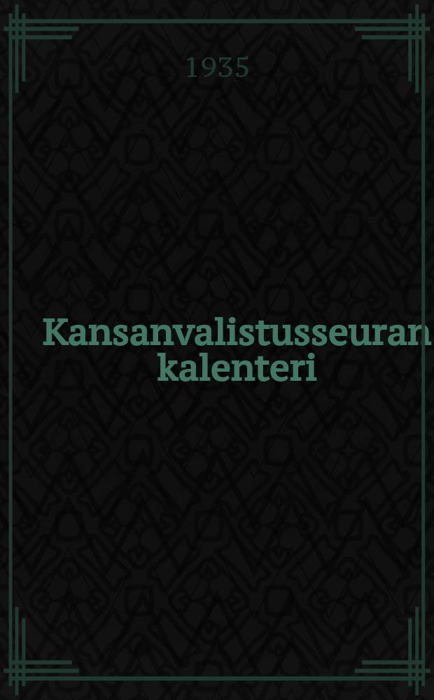 Kansanvalistusseuran kalenteri : 1921-1924,1926-1933,1936-1938 : 56 vuosikerta