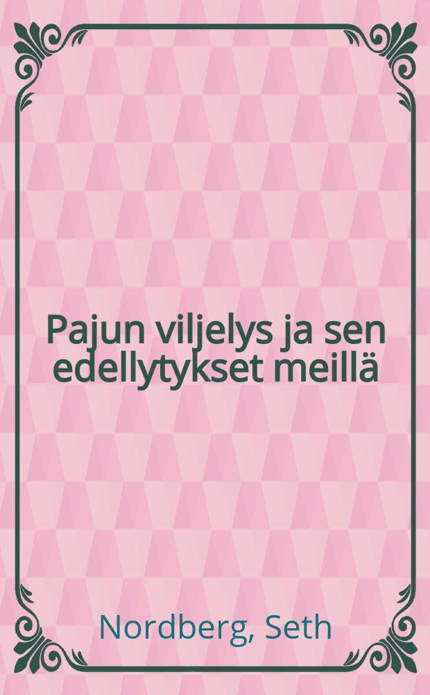 Pajun viljelys ja sen edellytykset meillä