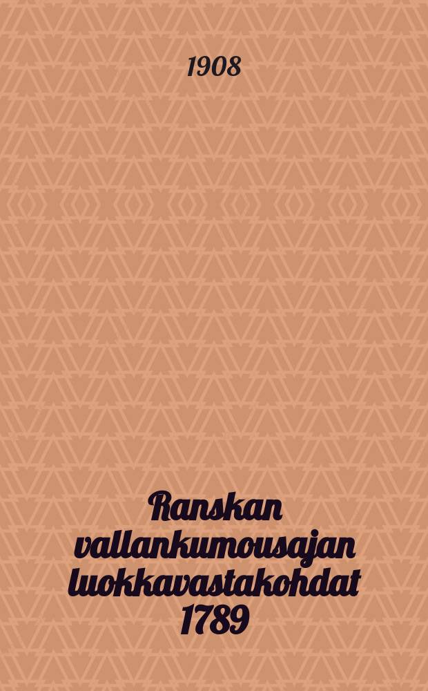 Ranskan vallankumousajan luokkavastakohdat 1789 = Классовые противоречия в эпоху французской революции.