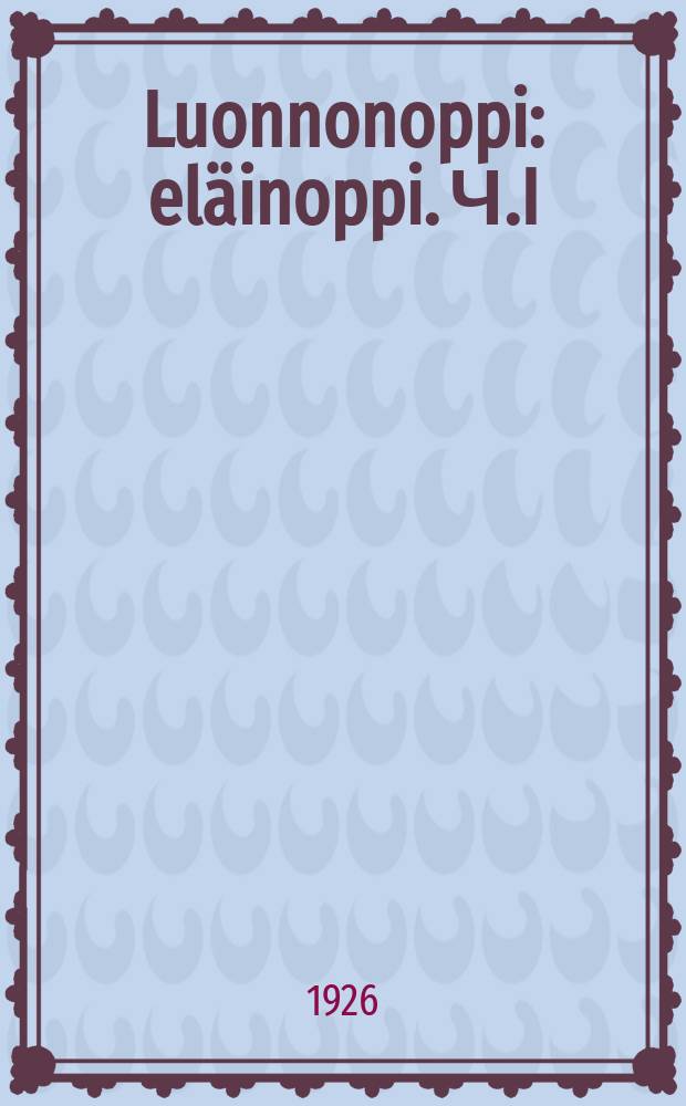 Luonnonoppi : el&auml;inoppi. Ч.I : El&auml;inoppi
